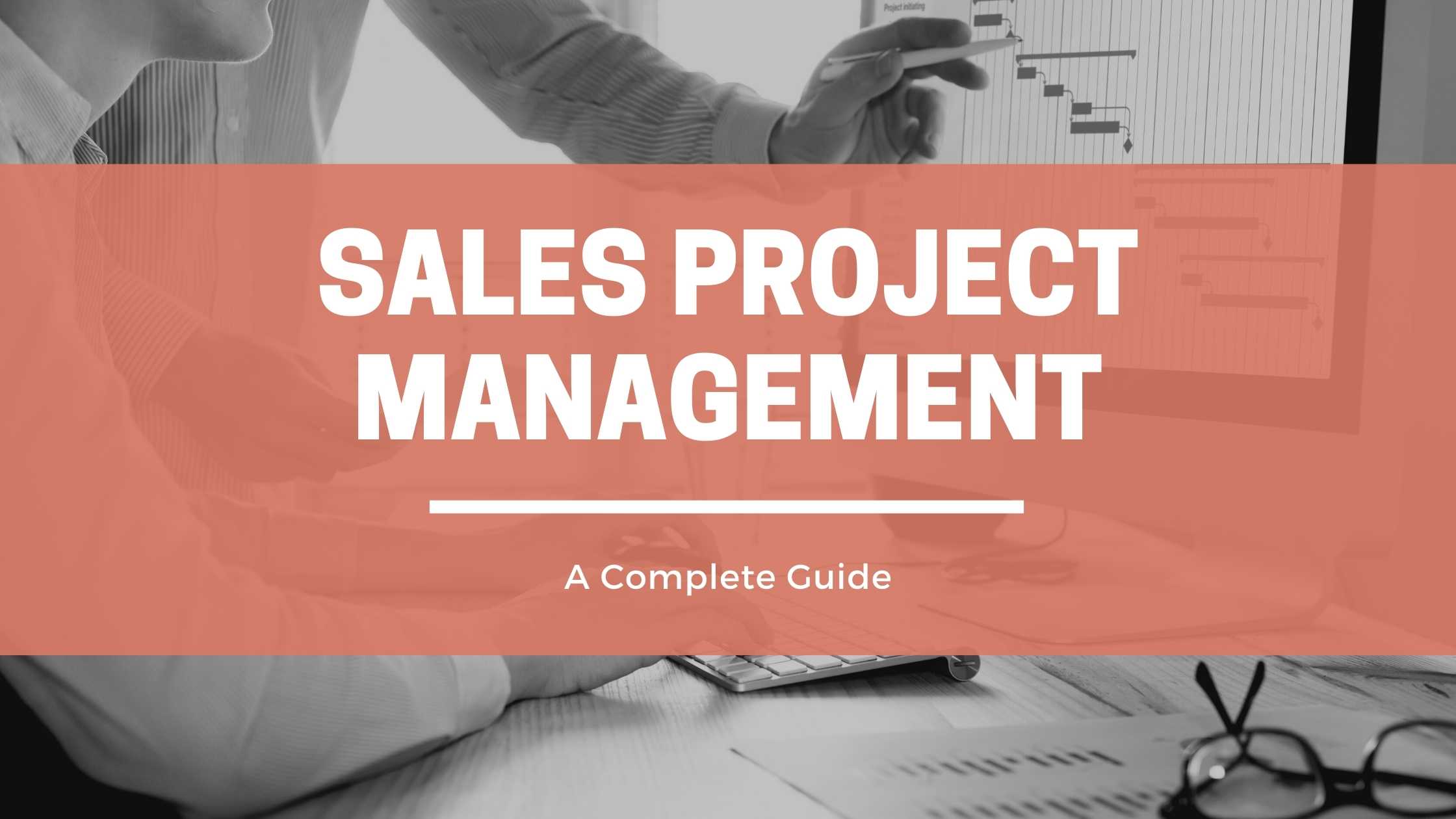 Sales project management title image with project manager in background.